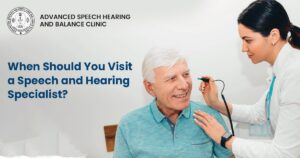 When to Visit a Speech & Hearing Specialist | Best Clinic Delhi